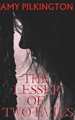 The Lesser of Two Evils by Amy Pilkington